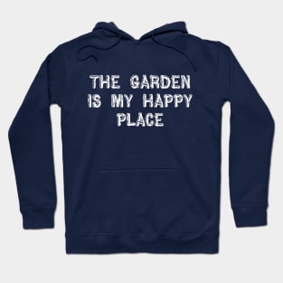 The Garden is my Happy Place Hoodie